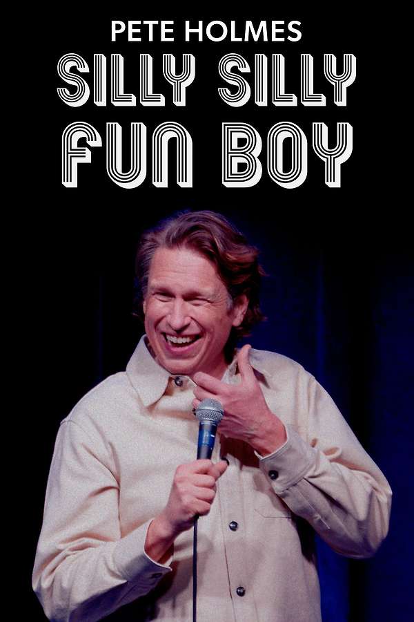 Movie poster for Pete Holmes: Silly Silly Fun Boy