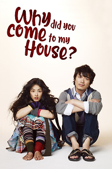 Why Did You Come To My House 2009 Directed By Hwang Soo Ah Reviews Film Cast Letterboxd