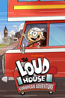 ‎The Loud House: European Adventure (2026) directed by Jessica Borutski ...