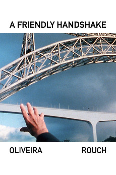 ‎A Friendly Handshake (1997) directed by Jean Rouch, Manoel de Oliveira ...