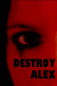 ‎Destroy Alex (2006) directed by Jeff Scheven • Reviews, film + cast ...
