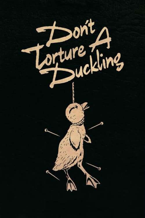 Movie poster for βDon't Torture a Ducklingβ.