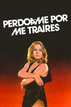 Perdoa-Me Por Me Traíres (1983) directed by Braz Chediak • Reviews, film +  cast • Letterboxd