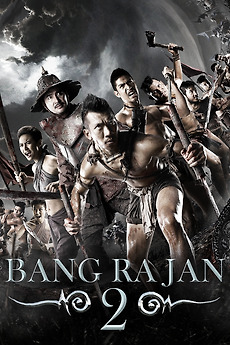 ‎Bang Rajan 2 (2010) directed by Tanit Jitnukul • Reviews, film + cast ...