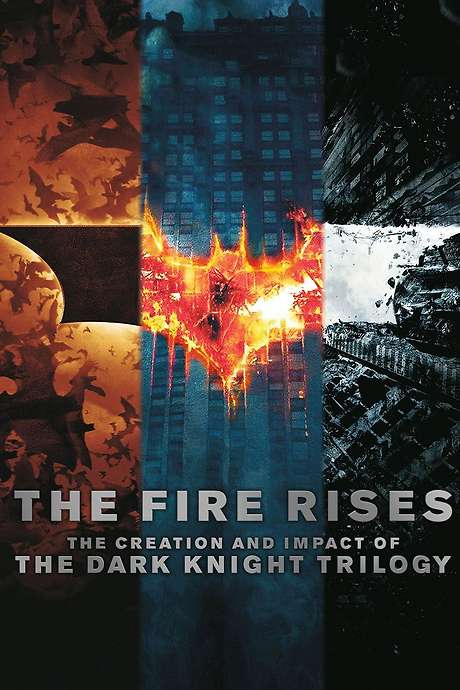 The Fire Rises: The Creation and Impact of The Dark Knight Trilogy ...