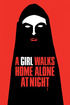 A Girl Walks Home Alone at Night poster