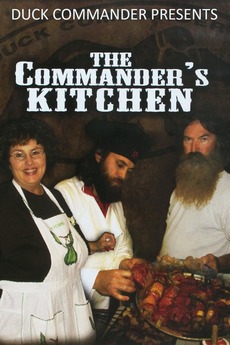 Duck Commander Presents: The Commander's Kitchen (2011) directed by ...