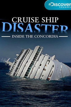 ‎Cruise Ship Disaster: Inside the Concordia (2012) directed by Mike