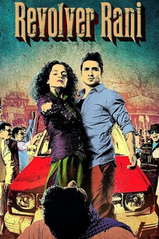 Revolver Rani (2014) directed by Sai Kabir • Reviews, film + cast ...