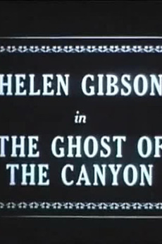 The Ghost of the Canyon (1920) directed by Robert Myles • Film + cast •  Letterboxd