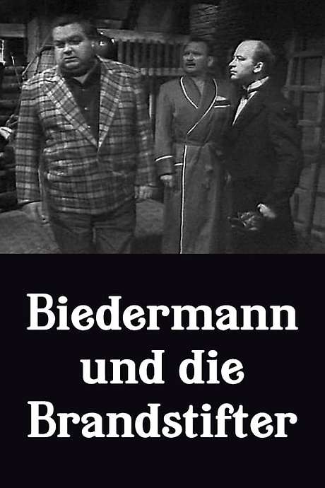 Biedermann Und Die Brandstifter Film ‎Biedermann und die Brandstifter (1963) directed by Hellmuth Matiasek