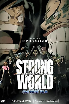 One Piece: Strong World Episode 0 (2010) directed by Takashi