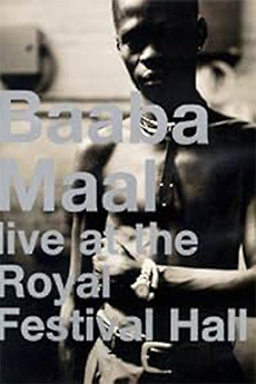 ‎Baaba Maal: Live at the Royal Festival Hall (1998) • Film + cast ...