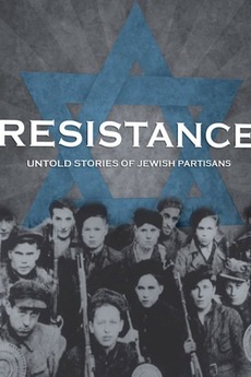 Jewish Risteance Resistance: Untold Stories of Jewish Partisans (2001) • Film + cast ...