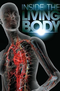 ‎Inside the Living Body (2007) directed by Martin Williams • Reviews ...