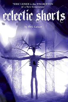 ‎Eclectic Shorts by Eric Leiser (2006) directed by Eric Leiser • Film ...