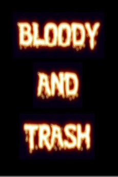 BLOODY AND TRASH