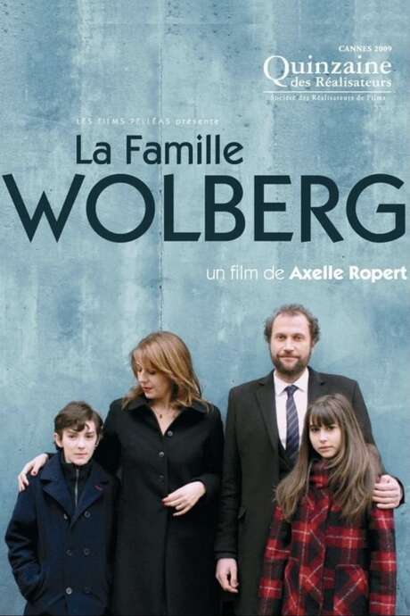 La Famille Wolberg Streaming ‎The Wolberg Family (2009) directed by Axelle Ropert • Reviews, film