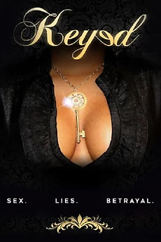 ‎Keyed: A Deadly Game of Sex/Lies/Betrayal (2014) • Film + cast