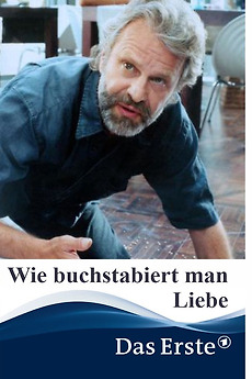 Wie Buchstabiert Man Liebe 2001 Directed By Christine Hartmann Film Cast Letterboxd