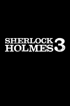 ‎Sherlock Holmes 3 (2020) directed by Guy Ritchie • Film ...