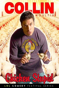 ‎Collin Moulton: Chicken Stupid (2011) • Reviews, film + cast • Letterboxd