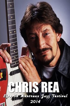â žchris Rea Montreux Jazz Festival 2014 â Reviews Film Cast