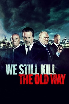 We Still Kill The Old Way 2014 Directed By Sacha Bennett Reviews Film Cast Letterboxd