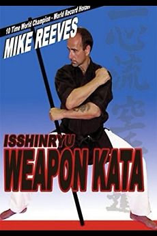 ‎Isshinryu Weapon Kata • Film + cast • Letterboxd