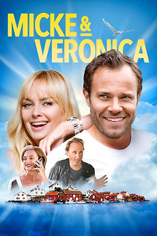 Micke & Veronica (2014) directed by Staffan Lindberg • Reviews ...