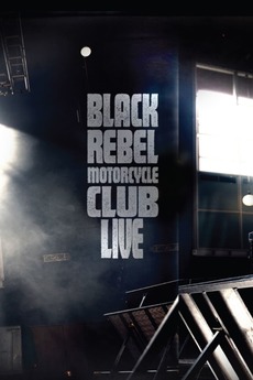Black Rebel Motorcycle Club: Live (2009) directed by Tessa Angus