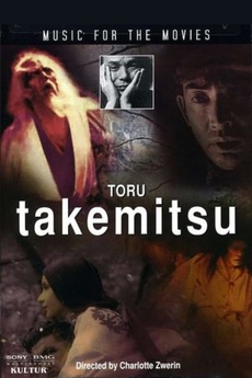‎Music for the Movies: Toru Takemitsu (1994) directed by Charlotte ...