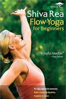‎Shiva Rea: Flow Yoga for Beginners (2008) • Film + cast • Letterboxd