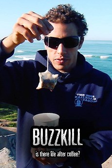 Buzzkill Cast Buzzkill: Is There Life After Coffee? (2010) directed by Dylan Avery ...