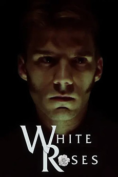 ‎White Roses (2014) directed by Josh Hodgins • Film + cast • Letterboxd