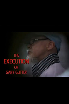 The Execution of Gary Glitter (2009) directed by Rob Coldstream