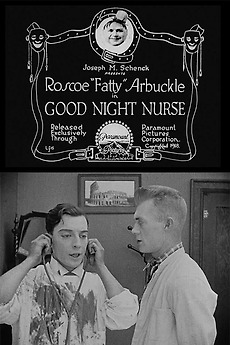Good Night, Nurse! (1918) directed by Roscoe Arbuckle • Reviews, film + cast • Letterboxd