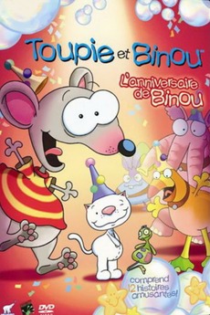 ‎Toupie et Binou: L'anniversaire de Binou • Film + cast • Letterboxd