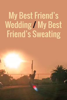 ‎My Best Friend's Wedding/My Best Friend's Sweating (2011 ...