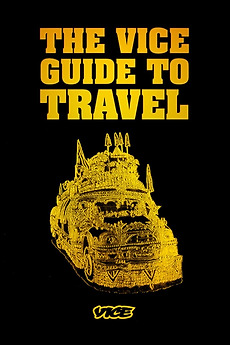 ‎The Vice Guide to Travel (2006) • Reviews, film + cast • Letterboxd