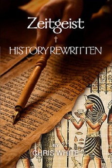 ‎Zeitgeist, History Rewritten (2011) directed by Chris White • Film ...