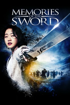 Memories Of The Sword 2015 Directed By Park Heung Sik Reviews Film Cast Letterboxd