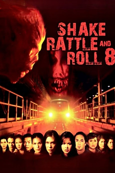 Shake, Rattle & Roll 8 (2006) directed by Rahyan Carlos, Topel Lee et ...