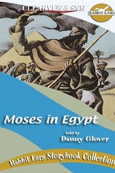 Rabbit Ears - Moses in Egypt (1990) • Film + cast • Letterboxd