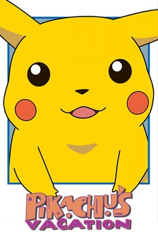 Pikachus Vacation 1998 Directed By Kunihiko Yuyama