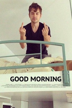 Good Morning Rerun Good Morning (2014) directed by Peter Knegt, Stephen Dunn • Reviews ...