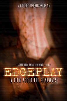 Edgeplay: A Film About The Runaways (2004) directed by Victory