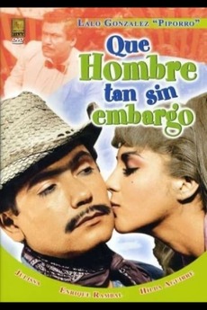 ‎Que hombre tan sin embargo (1967) directed by Julián Soler • Reviews
