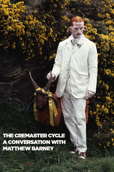 The Cremaster Cycle A Conversation With Matthew Barney 2004 the-cremaster-cycle-a-conversation-with-matthew-barney-2004