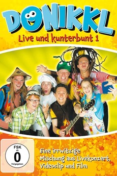 ‎Donikkl Live & Kunterbunt (2007) • Film + cast • Letterboxd